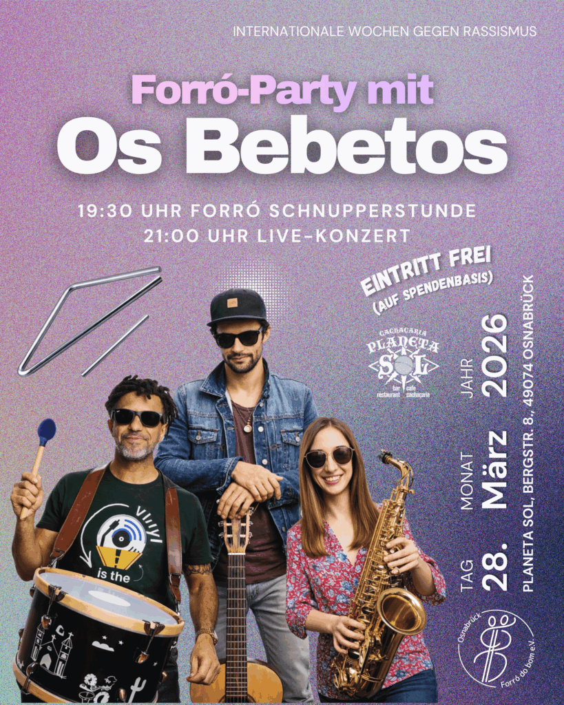 Forró Party mit Live Musik 🪇 Freut Euch auf einen wunderschönen Flyer: Abend am Samstag, den 28. März 2026 im Planeta Sol in Osnabrück.
19:30 Uhr Schnupperstunde
21:00 Uhr Live Musik mit OS BEBETOS